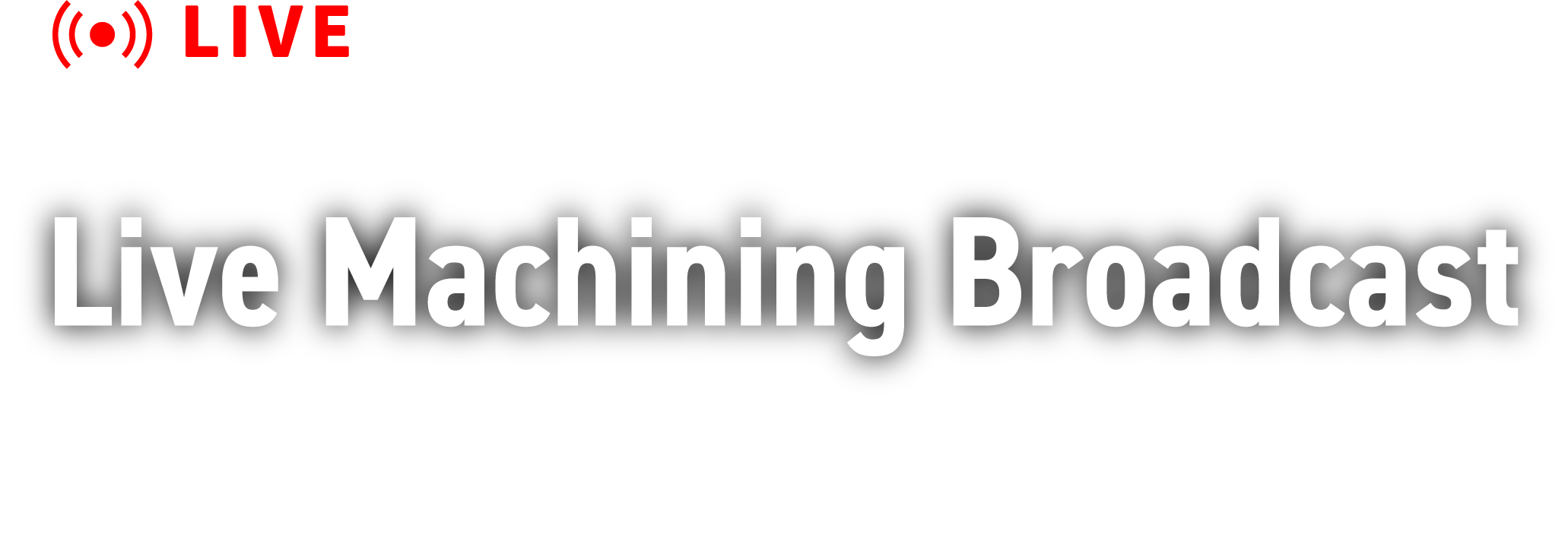 Live Machining Broadcast